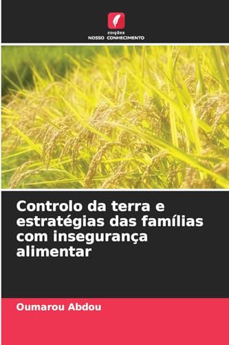 Controlo da terra e estratégias das famílias com insegurança alimentar: DE von Edições Nosso Conhecimento