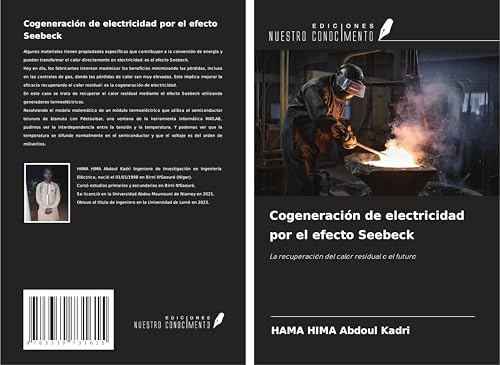 Cogeneración de electricidad por el efecto Seebeck: La recuperación del calor residual o el futuro von Ediciones Nuestro Conocimiento