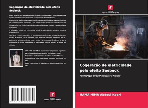 Cogeração de eletricidade pelo efeito Seebeck: Recuperação de calor residual ou o futuro von Edições Nosso Conhecimento