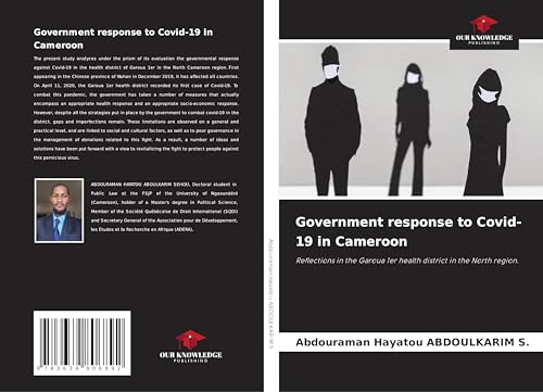 Government response to Covid-19 in Cameroon: Reflections in the Garoua 1er health district in the North region. von VDM Verlag
