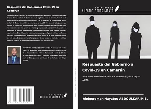 Respuesta del Gobierno a Covid-19 en Camerún: Reflexiones en el distrito sanitario 1 de Garoua, en la región Norte. von VDM Verlag