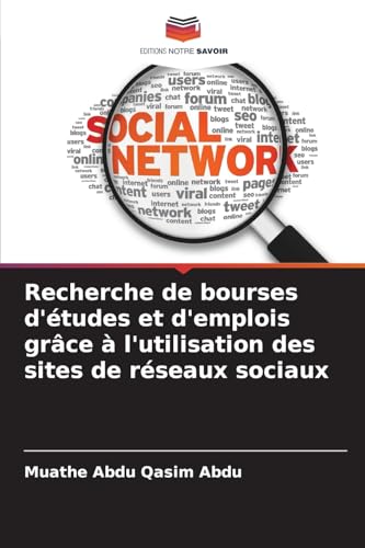 Recherche de bourses d'études et d'emplois grâce à l'utilisation des sites de réseaux sociaux von Editions Notre Savoir