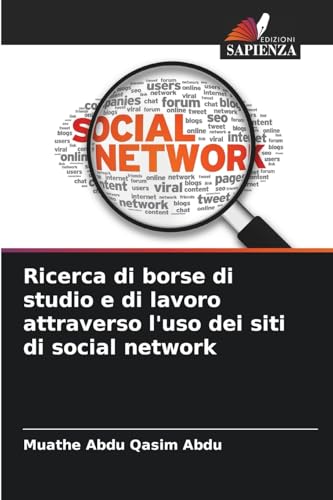 Ricerca di borse di studio e di lavoro attraverso l'uso dei siti di social network von Edizioni Sapienza