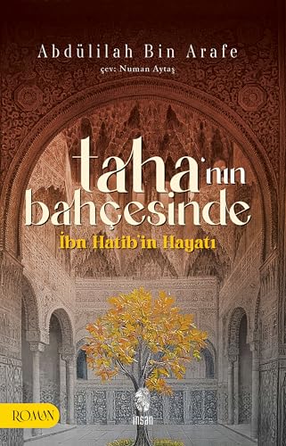 Taha'nın Bahçesinde: İbn Hatib'in Hayatı von İnsan Yayınları
