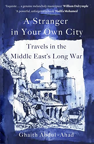 A Stranger in Your Own City: Travels in the Middle East’s Long War von Hutchinson Heinemann