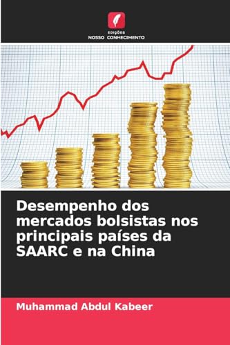 Desempenho dos mercados bolsistas nos principais países da SAARC e na China von Edições Nosso Conhecimento