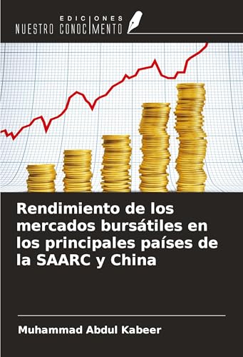 Rendimiento de los mercados bursátiles en los principales países de la SAARC y China von Ediciones Nuestro Conocimiento