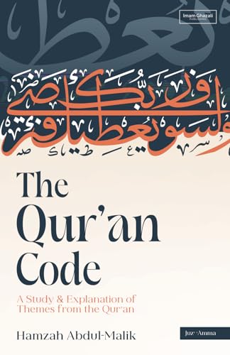 The Qur'an Code: A Study & Explanation of Themes from the Qur'an von Imam Ghazali Publishing