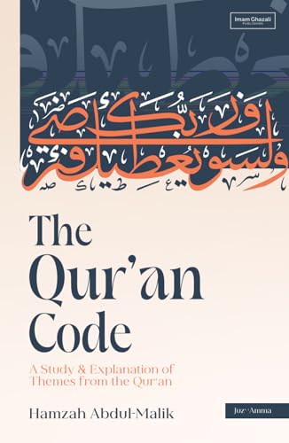 The Qur'an Code: A Study & Explanation of Themes from the Qur'an von Imam Ghazali Publishing