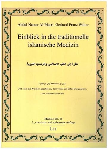 Einblick in die traditionelle islamische Medizin: 2., erweiterte und verbesserte Auflage von Lit Verlag