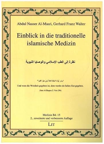 Einblick in die traditionelle islamische Medizin: 2., erweiterte und verbesserte Auflage Einblick in die traditionelle islamische Medizin: 2., erweiterte und verbesserte Auflage