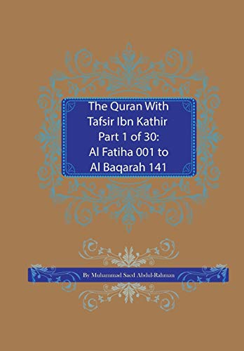 The Quran With Tafsir Ibn Kathir Part 1 of 30: Al Fatiha 001 To Al Baqarah 141 von MSA Publication Limited