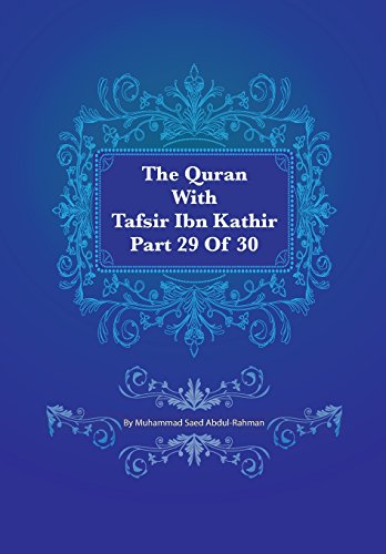 The Quran With Tafsir Ibn Kathir Part 29 of 30: Al Mulk 001 To Al Mursalat 050 von CreateSpace Independent Publishing Platform