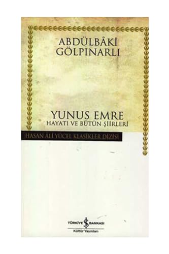Yunus Emre: Hayati ve Bütün Siirleri