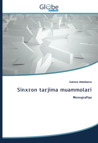 Sinxron tarjima muammolari: Monografiya von GlobeEdit