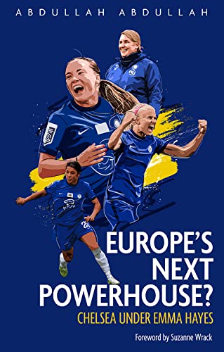Chelsea Fc Women: Europe’s Next Powerhouse? von Pitch Publishing Ltd