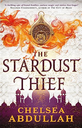 The Stardust Thief: A SPELLBINDING DEBUT FROM FANTASY'S BRIGHTEST NEW STAR (The Sandsea Trilogy) von Little, Brown Book Group
