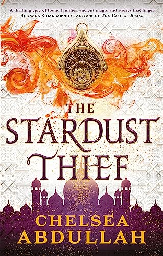 The Stardust Thief: A SPELLBINDING DEBUT FROM FANTASY'S BRIGHTEST NEW STAR (The Sandsea Trilogy) von Orbit