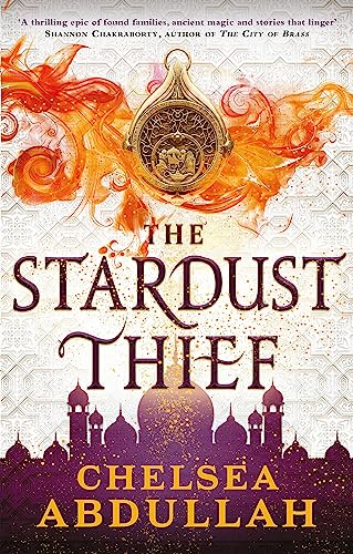 The Stardust Thief: A SPELLBINDING DEBUT FROM FANTASY'S BRIGHTEST NEW STAR (The Sandsea Trilogy)