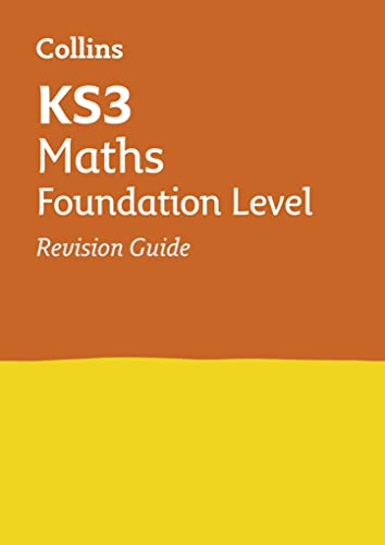 KS3 Maths Foundation Level Revision Guide: Ideal for Years 7, 8 and 9 (Collins KS3 Revision)