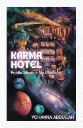 Karma Hotel: Poetic Stops in My Universe Karma Hotel: Poetic Stops in My Universe von Partridge Publishing Singapore