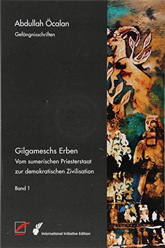 Gilgameschs Erben – Bd. I: Vom sumerischen Priesterstaat zur demokratischen Zivilisation von Unrast Verlag