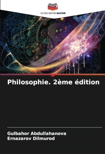 Philosophie. 2ème édition: DE von Editions Notre Savoir