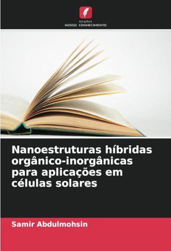 Nanoestruturas híbridas orgânico-inorgânicas para aplicações em células solares: DE Nanoestruturas híbridas orgânico-inorgânicas para aplicações em células solares: DE