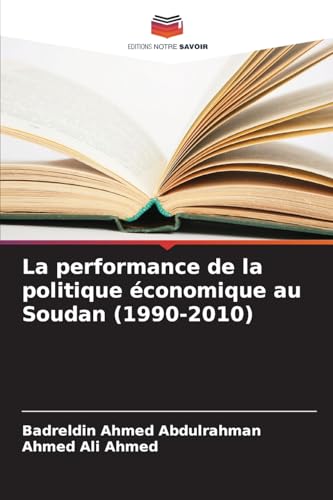 La performance de la politique économique au Soudan (1990-2010) von Editions Notre Savoir