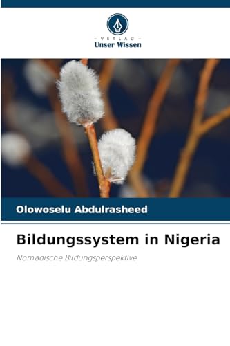 Bildungssystem in Nigeria: Nomadische Bildungsperspektive von Verlag Unser Wissen
