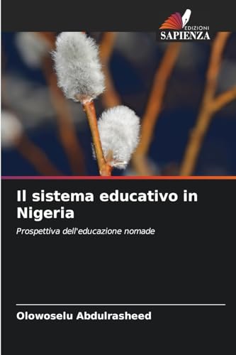 Il sistema educativo in Nigeria: Prospettiva dell'educazione nomade von Edizioni Sapienza