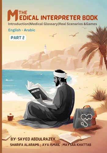 The Medical Interpreter Book - Part 2: Introduction | Medical Glossary | Scenarios & Games von Independently published
