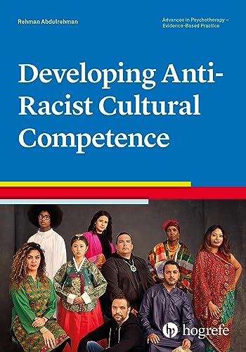 Developing Anti-Racist Cultural Competence (Advances in Psychotherapy - Evidence-Based Practice, Band 53) von HOGREFE (VORM. VERLAG HANS HUBER )