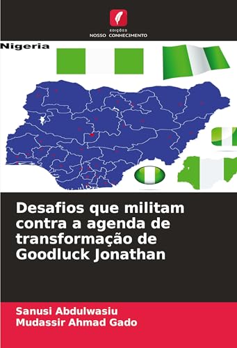 Desafios que militam contra a agenda de transformação de Goodluck Jonathan von Edições Nosso Conhecimento