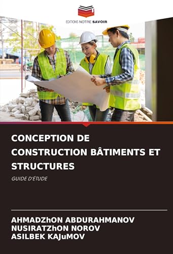 CONCEPTION DE CONSTRUCTION BÂTIMENTS ET STRUCTURES: GUIDE D'ÉTUDE von Editions Notre Savoir