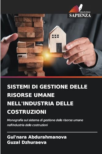 SISTEMI DI GESTIONE DELLE RISORSE UMANE NELL'INDUSTRIA DELLE COSTRUZIONI: Monografia sul sistema di gestione delle risorse umane nell'industria delle costruzioni