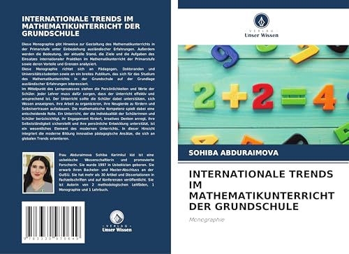 INTERNATIONALE TRENDS IM MATHEMATIKUNTERRICHT DER GRUNDSCHULE: Monographie von Verlag Unser Wissen