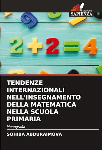 TENDENZE INTERNAZIONALI NELL'INSEGNAMENTO DELLA MATEMATICA NELLA SCUOLA PRIMARIA: Monografia von Edizioni Sapienza