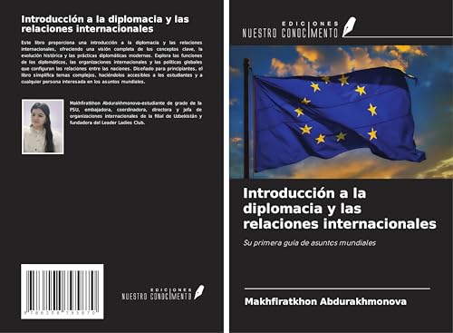 Introducción a la diplomacia y las relaciones internacionales: Su primera guía de asuntos mundiales von Ediciones Nuestro Conocimiento