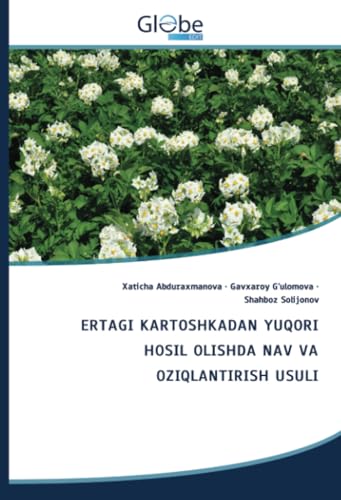 ERTAGI KARTOSHKADAN YUQORI HOSIL OLISHDA NAV VA OZIQLANTIRISH USULI: DE von GlobeEdit