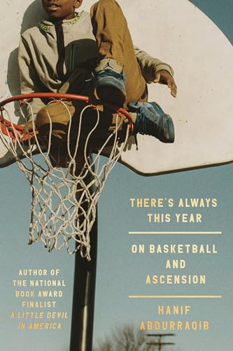 There's Always This Year: On Basketball and Ascension There's Always This Year: On Basketball and Ascension von Random House