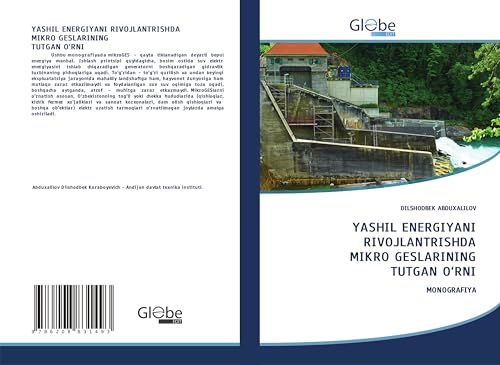 YASHIL ENERGIYANI RIVOJLANTRISHDA MIKRO GESLARINING TUTGAN O'RNI: MONOGRAFIYA von GlobeEdit