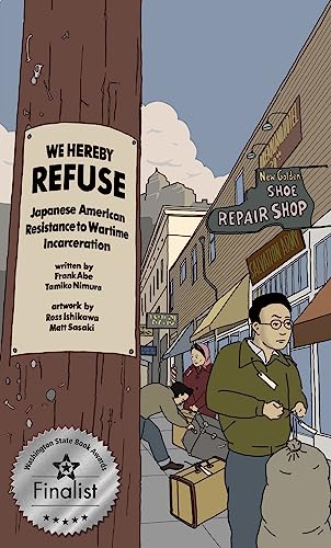 We Hereby Refuse: Japanese American Resistance to Wartime Incarceration von Chin Music Press Inc.