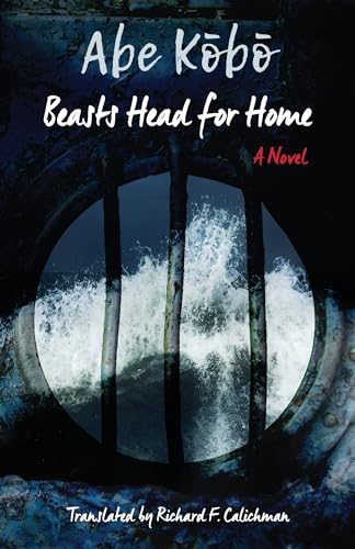 Beasts Head for Home: A Novel (Weatherhead Books on Asia) von Columbia University Press