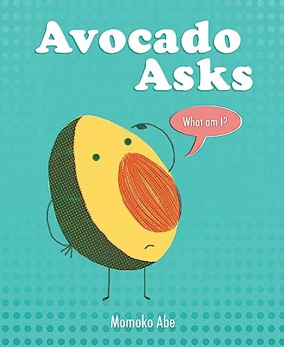 Avocado Asks: What Am I? von Orchard Books