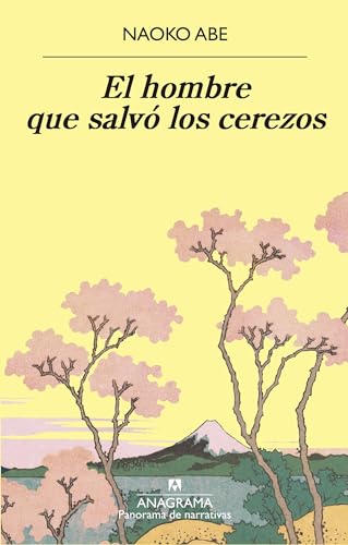 El hombre que salvó los cerezos (Panorama de narrativas, Band 1050)