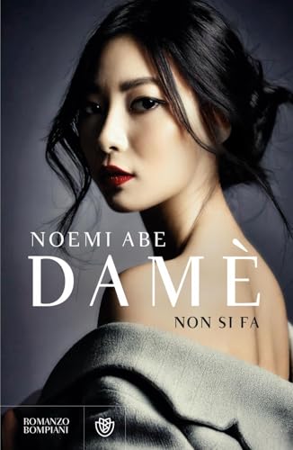 Damè. Non si fa (Narratori italiani) von Bompiani