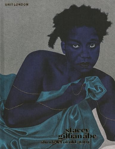 Stacey Gillian Abe: Shrub-let of Old Ayivu (Unit London) von Hurtwood Press
