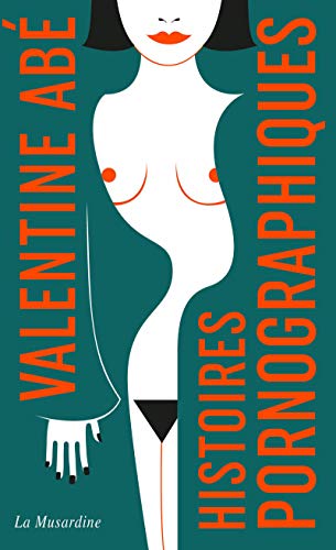 Histoires pornographiques - édition collector von LA MUSARDINE