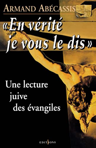 En vérité je vous le dis: Une lecture juive des évangiles von Calmann-Lévy